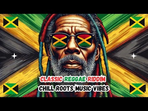🎧 Classic Reggae Riddim - Chill Roots Music Vibes