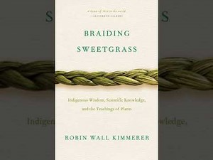 "Braiding Sweetgrass" Chapter 18: In The Footsteps of Nanabozho - Robin Wall Kimmerer