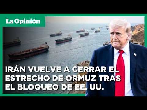 Irán vuelve a cerrar el estrecho de Ormuz en respuesta al bloqueo de EE. UU. / La Opinión