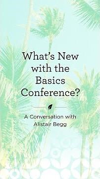 Join Alistair Begg at Basics 2026!