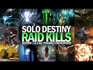 Soloing Destiny Raids - Every Possible Encounter in Destiny 1 & Destiny 2 Compilation