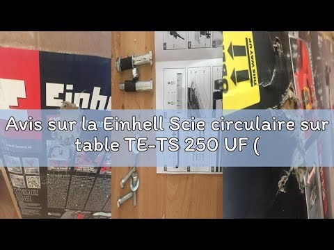 Avis sur la Einhell Scie circulaire sur table TE-TS 250 UF (puissance maximale de 2 000 W, fonction