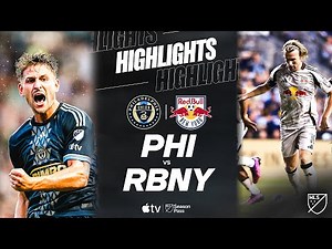 Philadelphia Union vs. New York Red Bulls | Full Match Highlights