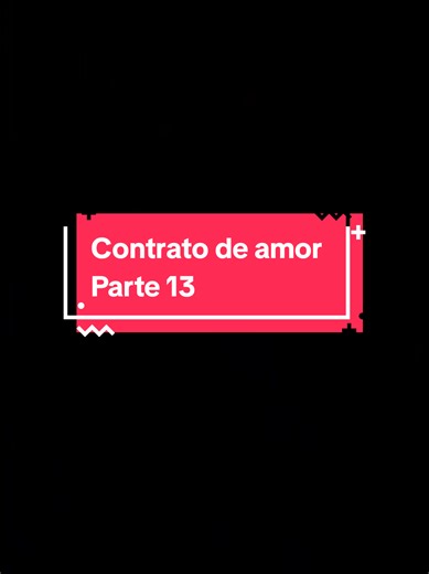 Contrato de amor Parte 13