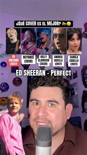 ED SHEERAN - Perfect. Which cover is the best? Beyoncé, Kelly Clarkson, Andrea Bocelli, Camila Ca...