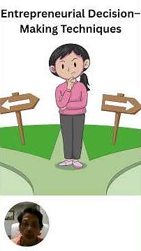 Entrepreneurial Decision–Making Techniques