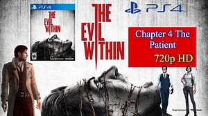 The Evil Within Chapter 4 The Patient PS4