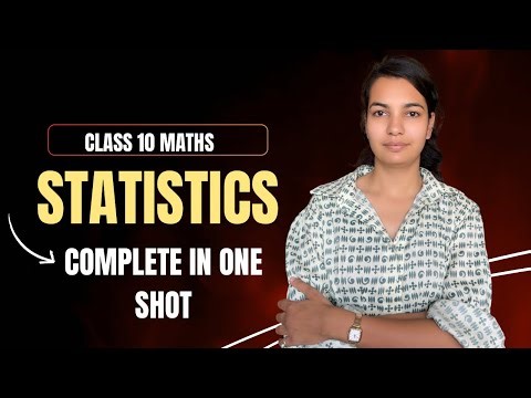 Class 10 Maths | Statistics Full Chapter Explained in One Shot | 2025-26