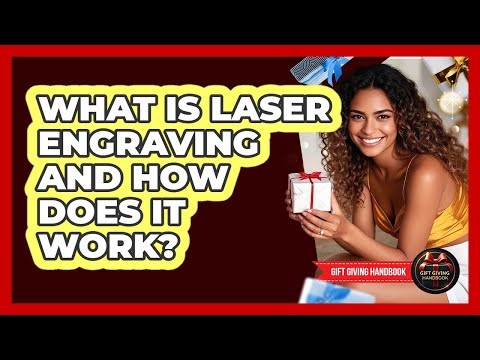 What Is Laser Engraving And How Does It Work?
