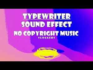 Typewriter Sound Effect || No Copyright Music || Free To Use