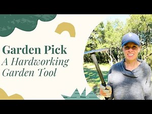 Garden Pick Axe: A Hardworking Garden Tool