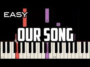 OUR SONG - TAYLOR SWIFT | SLOW & EASY PIANO TUTORIAL
