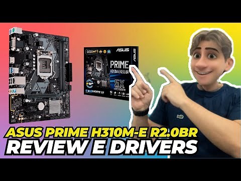 ✅ Placa mãe ASUS PRIME H310M-E R2.0/BR review e drivers pra download