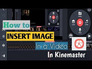 How to Insert Image in a video in Kinemaster| Insert image inside a video in Kinemaster