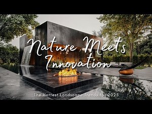 Nature Meets Innovation: Landscape Design Trends Redefining Gardens in 2025