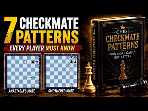 7 Checkmate Patterns Every Chess Player Must Know