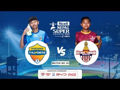 Pokhara Thunders FC vs Butwal Lumbini FC | Match No. 19 | Nepal Super League 2025