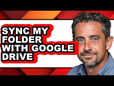 How to Sync My Folder with Google Drive - Easy Guide