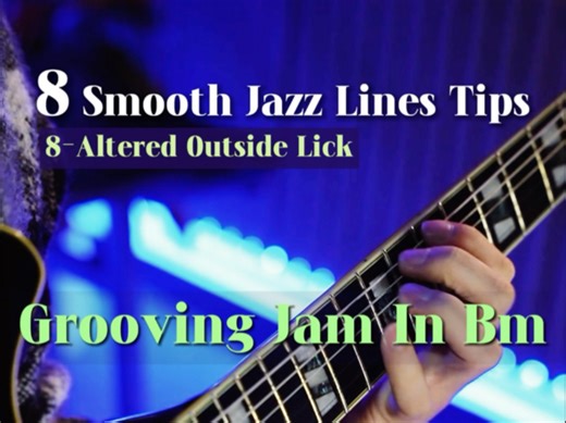 【电吉他】Smooth Jazz Grooving Jam In Bm——8种演奏小技巧思路演示版