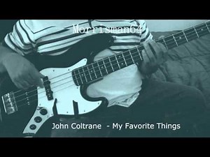 My Favorite Things - Coltrane - Bass Cover