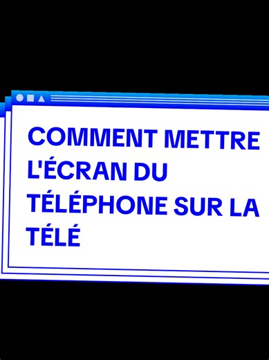 Comment projeter l'écran de son téléphone sur la télévision