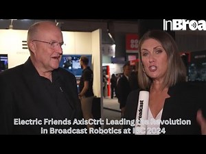 Electric Friends AxisCtrl: Leading the Revolution in Broadcast Robotics at IBC 2024