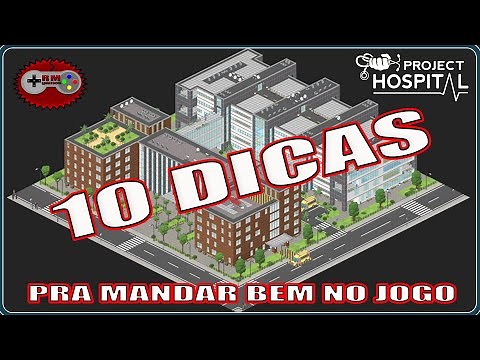 Project Hospital - 10 Dicas para Mandar Bem no Jogo