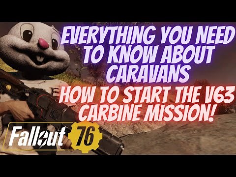 Fallout 76 Everything You Need to Know About Caravans | How to Start the V63 Carbine Mission