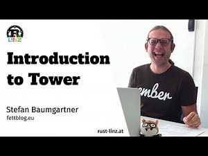 Intro to Tower and the Service Trait - Stefan Baumgartner - Rust Linz, July 2022