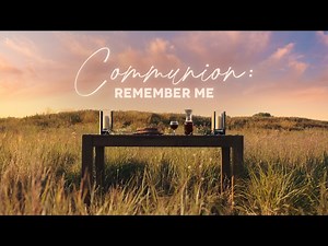 Communion Remember Me | Motion Worship