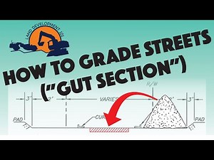 Land Development 101 - How to Grade Your Streets ("Gut Section")