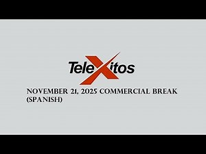 TeleXitos: November 21, 2025 Commercial Break (Spanish)