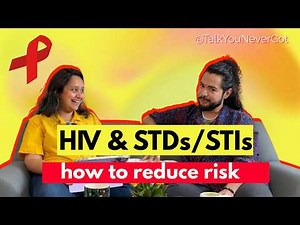 HIV & STDs/STIs - how to reduce risk