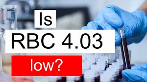 Is RBC 4.03 low, normal or dangerous? What does Red blood cell count level 4.03 mean?