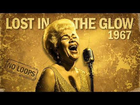 Classic Soul Music 60s - Retro Soul Ballads Mix (1967) • “Lost in the Glow”