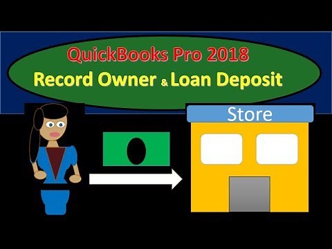 QuickBooks Pro 2018 Record Deposit from Owner & Loan - New release