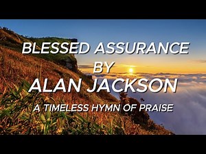 Alan Jackson – Blessed Assurance (Lyrics) | Classic Country Gospel | Lyric Sonata