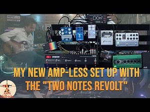 My new Ampless pedalboard with the Two Notes ReVolt + CAB M: Tube awesomeness…without an amp…