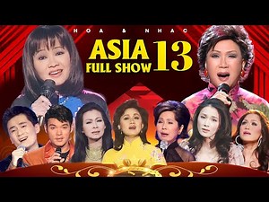 ASIA 13 | Hoa & Nhạc (Full Show) | Hoàng Oanh, Lệ Thu, Khánh Ly, Phương Dung, Mạnh Đình ...