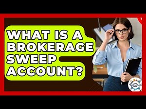 What Is A Brokerage Sweep Account? - Get Retirement Help