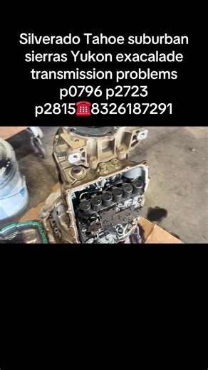 Silverado Tahoe suburban sierras Yukon exacalade transmission problems p0796 p2723 p2815☎️ call 8326187291 for appointments any repair and year