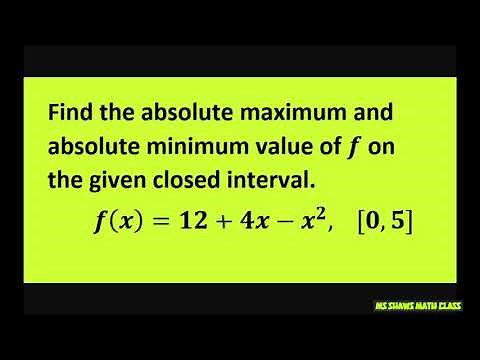 Find the absolute maximum and minimum value of f on [0, 5]. F(x) = 12+4x-x^2