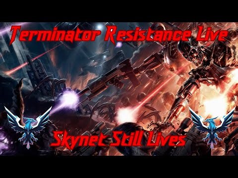 Live at 7pm PST Terminator Resistance. |Skynet Still Lives.|