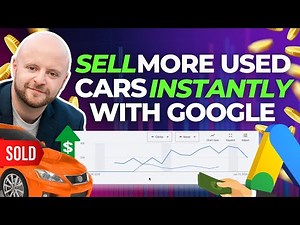 Sell More Used Cars Instantly With Google!