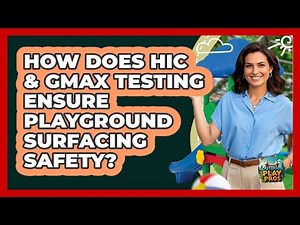 How Does HIC & Gmax Testing Ensure Playground Surfacing Safety? - Outdoor Play Pros
