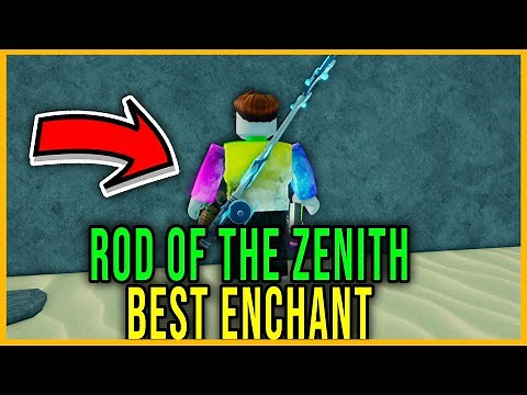 ROD OF THE ZENITH - BEST ENCHANT [FISCH] - Roblox