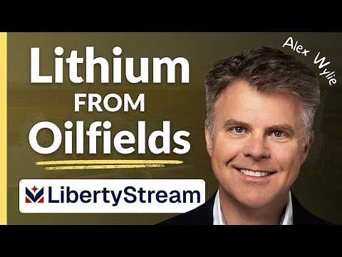 Lithium from Oilfields - LibertyStream: Commercial Production Timeline, US Listing | Alex Wylie