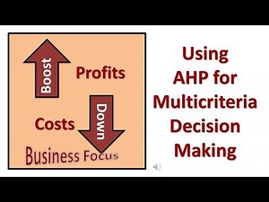 Using AHP for Multicriteria Decision Making