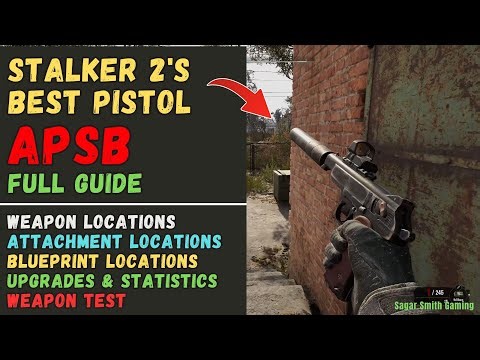 STALKER 2 APSB Pistol Full Guide: Locations, Attachments, Blueprints, Upgrades & Weapon Test