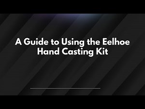 A Guide to Using the Eelhoe Hand Casting Kit